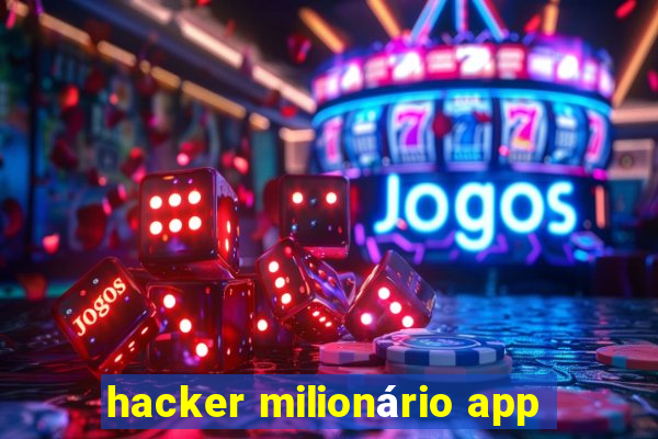 hacker milionário app