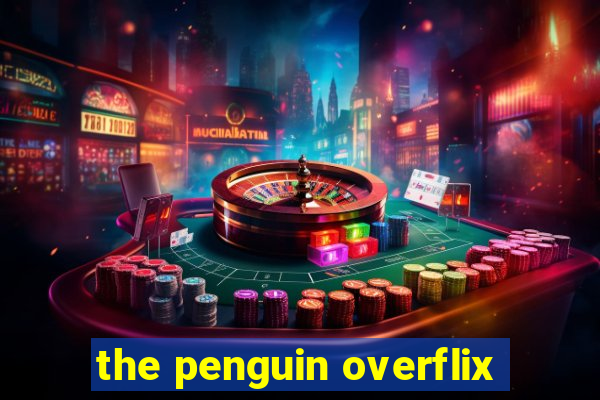 the penguin overflix