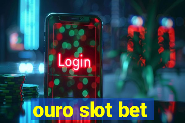 ouro slot bet