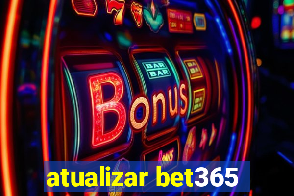 atualizar bet365