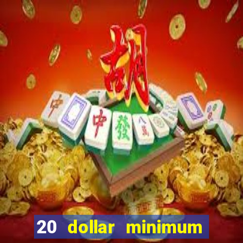 20 dollar minimum deposit casino for us