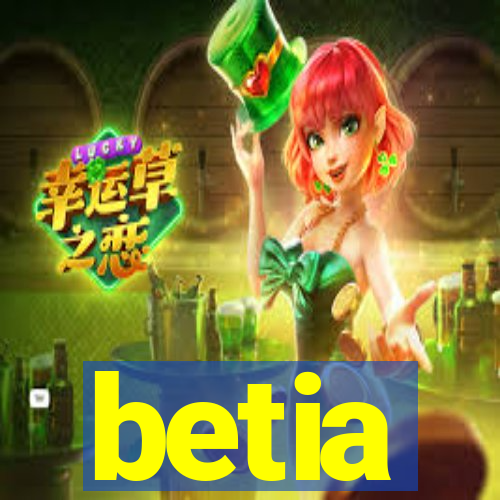 betia