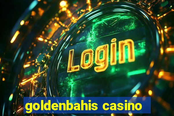 goldenbahis casino