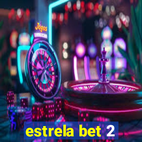 estrela bet 2