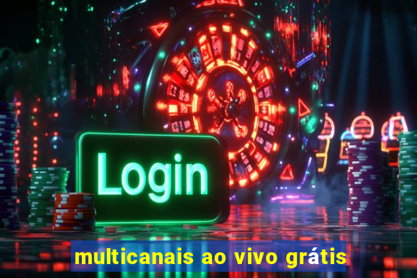 multicanais ao vivo grátis