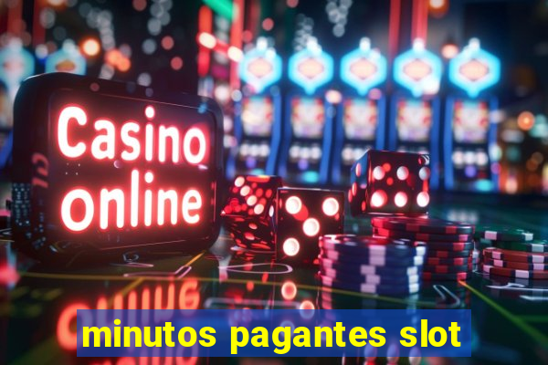 minutos pagantes slot