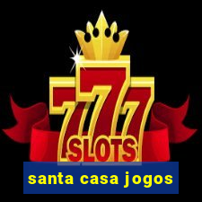 santa casa jogos