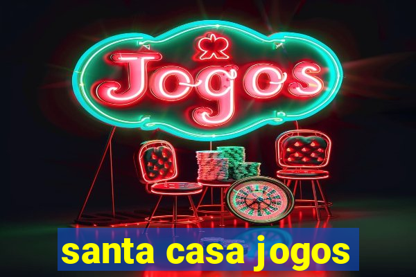 santa casa jogos