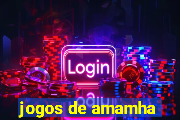 jogos de amamha