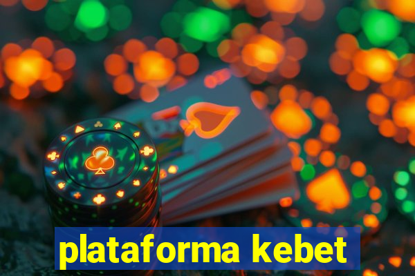 plataforma kebet