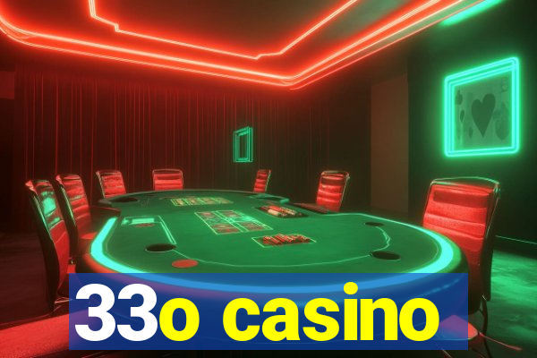 33o casino