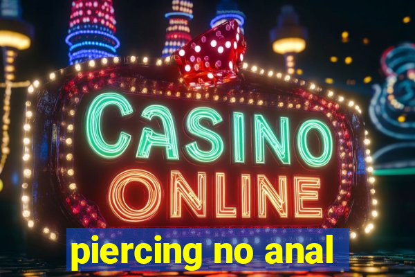 piercing no anal