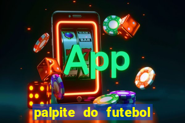 palpite do futebol de hoje