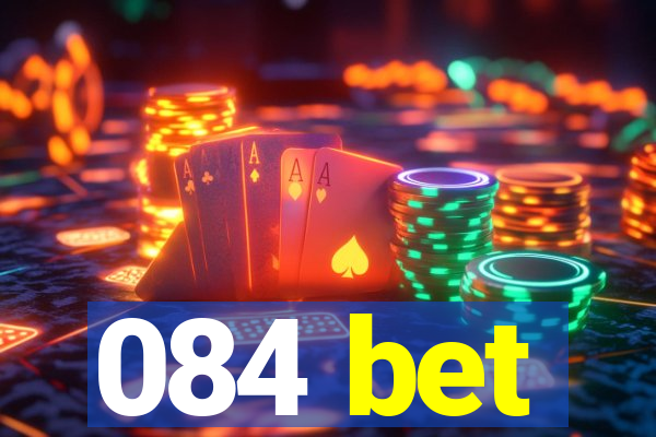 084 bet