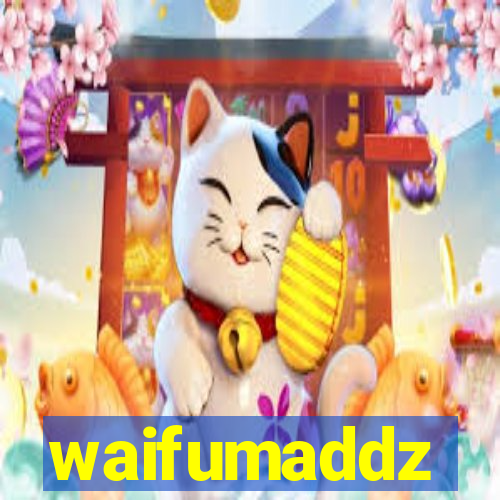 waifumaddz