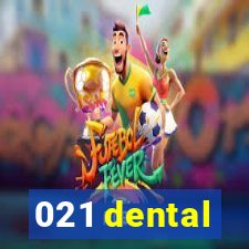 021 dental