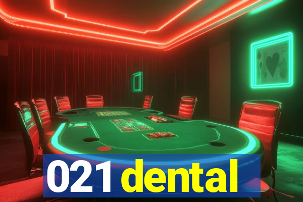 021 dental