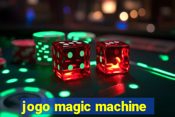 jogo magic machine