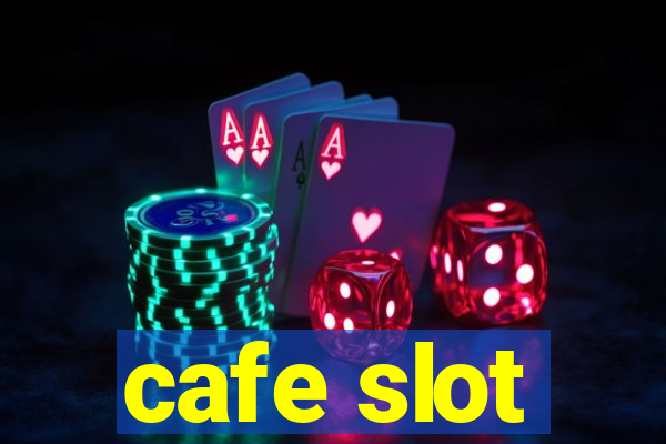 cafe slot