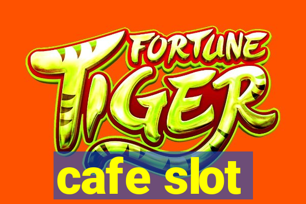 cafe slot