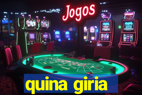 quina giria