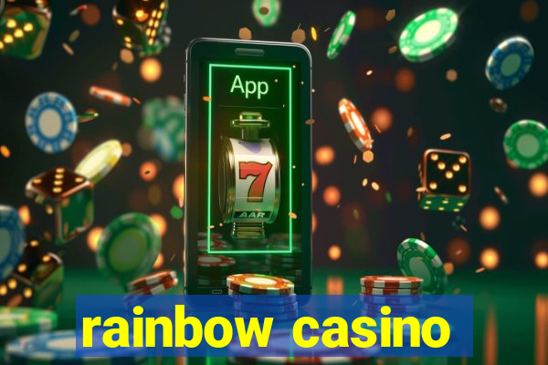 rainbow casino