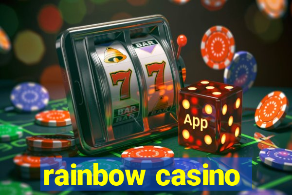 rainbow casino