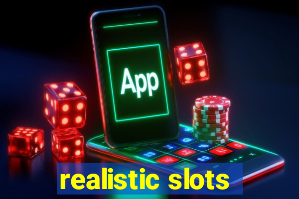 realistic slots