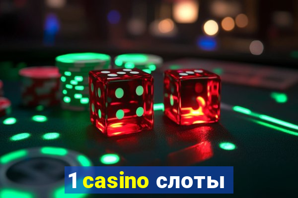 1 casino слоты