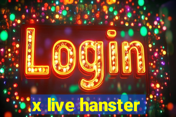 x live hanster