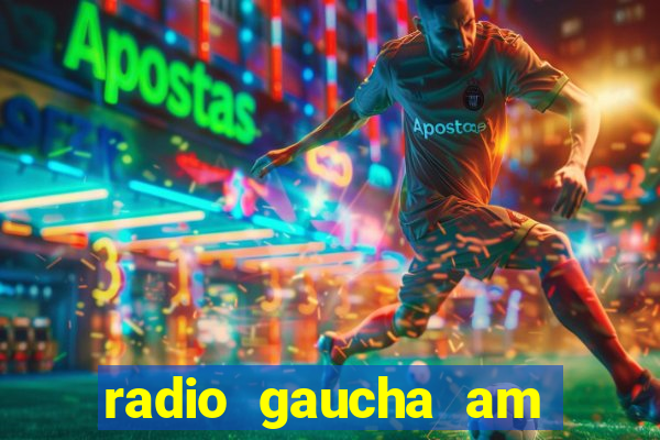 radio gaucha am 600 porto alegre rs