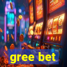 gree bet