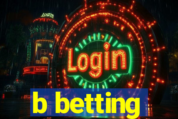 b betting