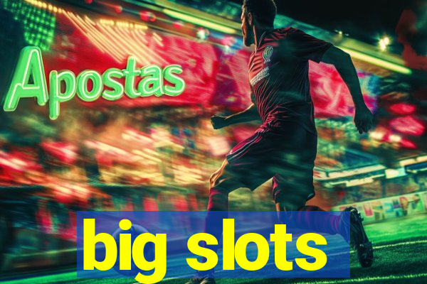 big slots