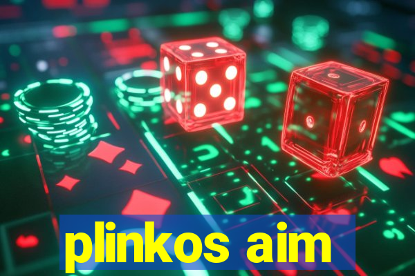 plinkos aim