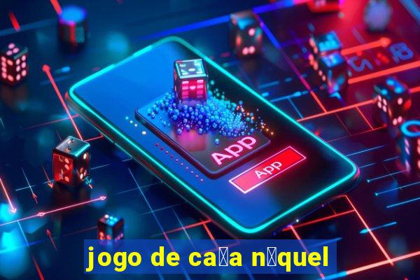 jogo de ca莽a n铆quel