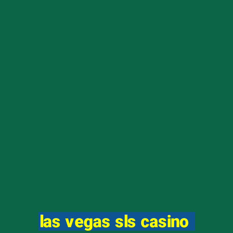 las vegas sls casino