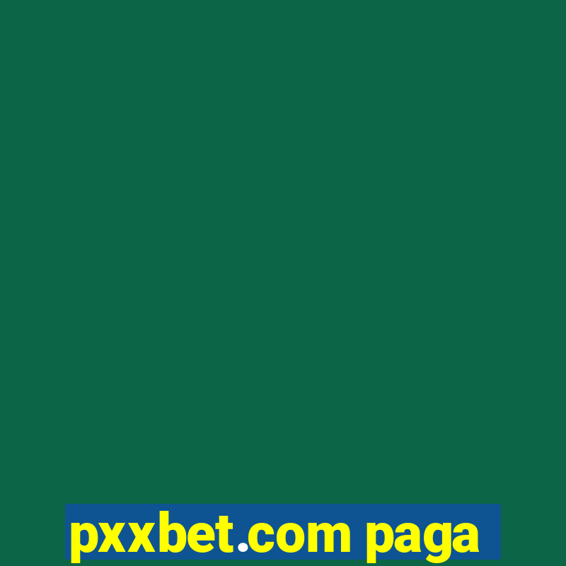 pxxbet.com paga