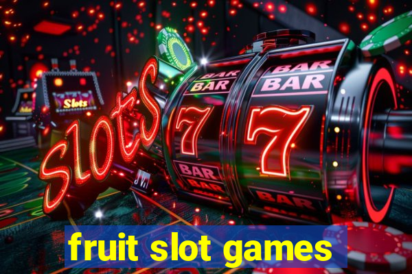 fruit slot games