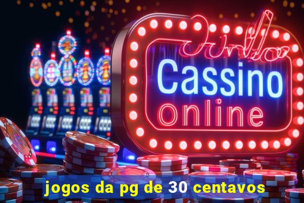 jogos da pg de 30 centavos