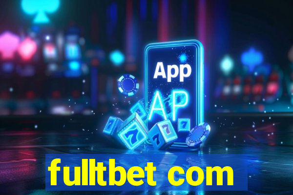 fulltbet com