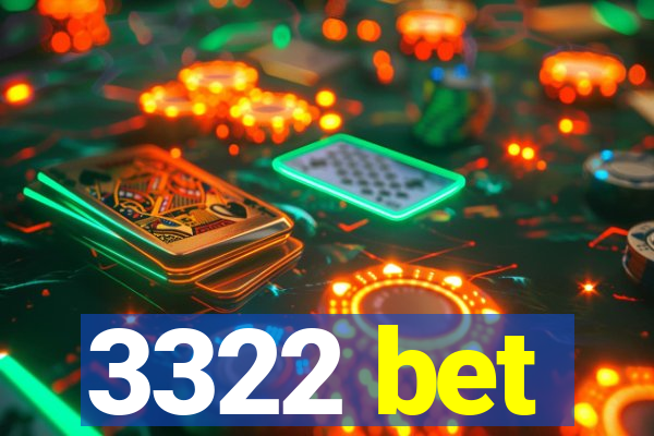 3322 bet