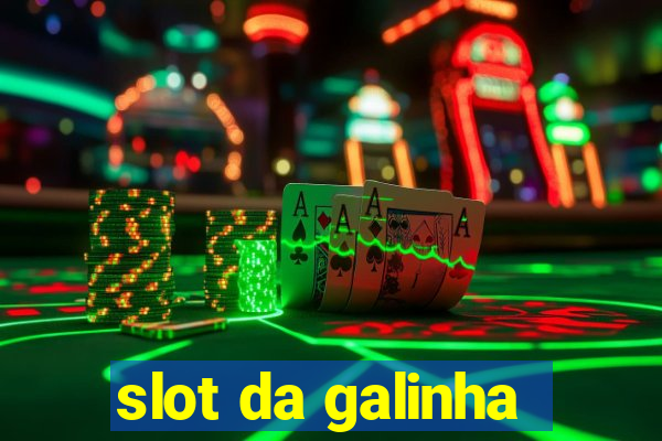 slot da galinha