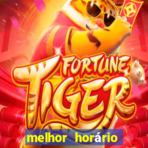 melhor horário para jogar fortune tigre