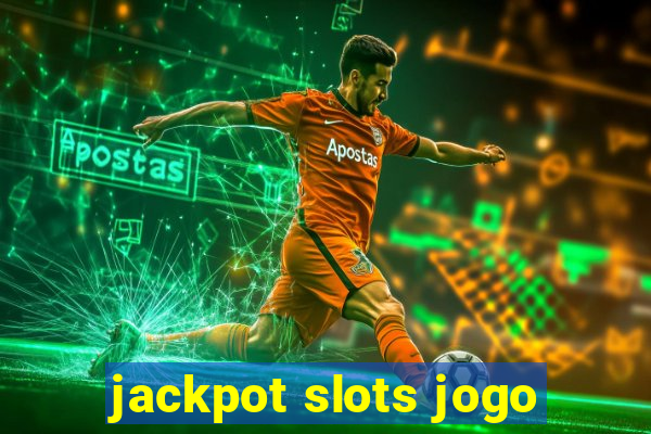 jackpot slots jogo