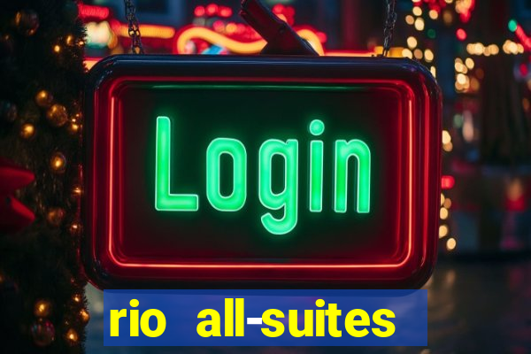 rio all-suites hotel & casino