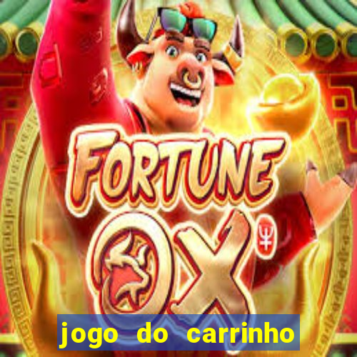 jogo do carrinho que ganha dinheiro