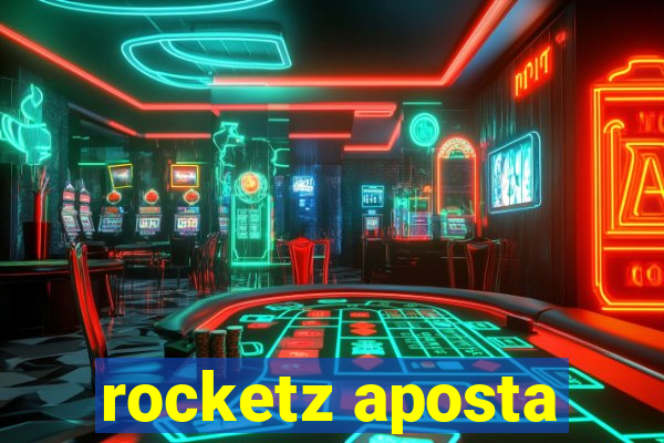 rocketz aposta