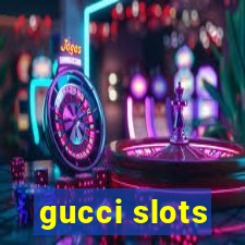 gucci slots