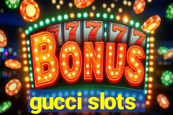 gucci slots